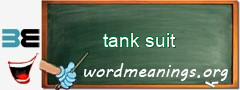 WordMeaning blackboard for tank suit